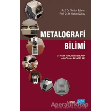 Metalografi Bilimi - Serdar Salman - Nobel Akademik Yayıncılık