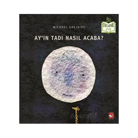 Ayın Tadı Nasıl Acaba? - Michael Grejniec - Beyaz Balina Yayınları