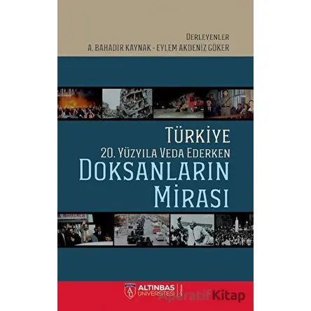 Türkiye 20. Yüzyıla Veda Ederken: Doksanların Mirası - Osman Şahin - Altınbaş Üniversitesi Yayınları
