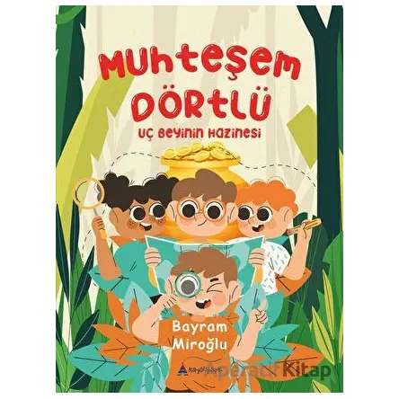 Muhteşem Dörtlü - Uç Beyinin Hazinesi - Bayram Miroğlu - Kayalıpark Çocuk