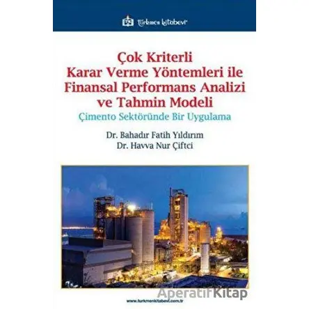Çok Kriterli Karar Verme Yöntemleri ile Finansal Performans Analizi ve Tahmin Modeli