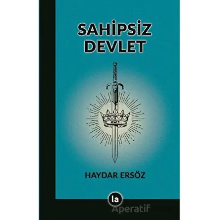Sahipsiz Devlet - Haydar Ersöz - La Kitap