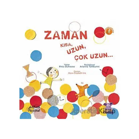 Zaman Kısa, Uzun, Çok Uzun... - Rhea Dufresne - Nobel Çocuk