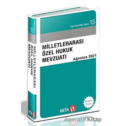 Milletlerarası Özel Hukuk Mevzuatı Ağustos 2021 - Celal Ülgen - Beta Yayınevi