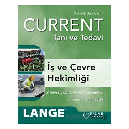 Current Tanı ve Tedavi - İş ve Çevre Hekimliği - Joseph Ladou - Palme Yayıncılık