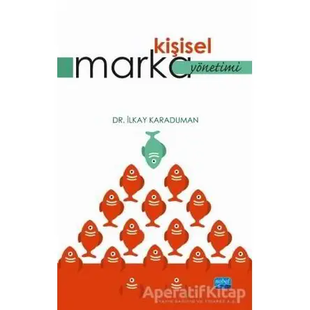 Kişisel Marka Yönetimi - İlkay Karaduman - Nobel Akademik Yayıncılık