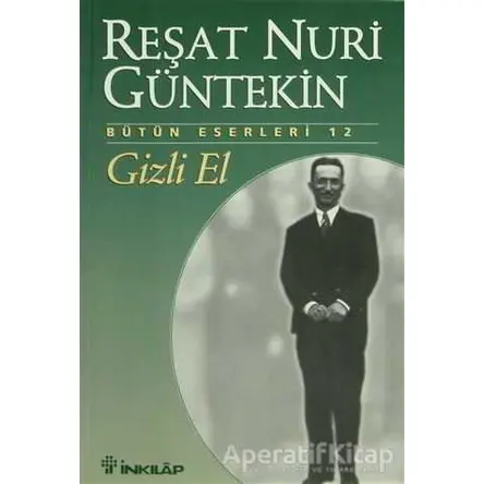 Gizli El - Reşat Nuri Güntekin - İnkılap Kitabevi