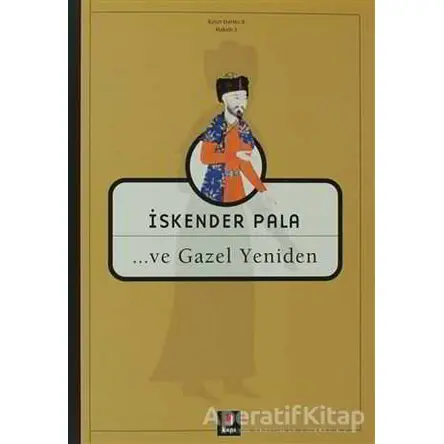 Ve Gazel Yeniden - İskender Pala - Kapı Yayınları