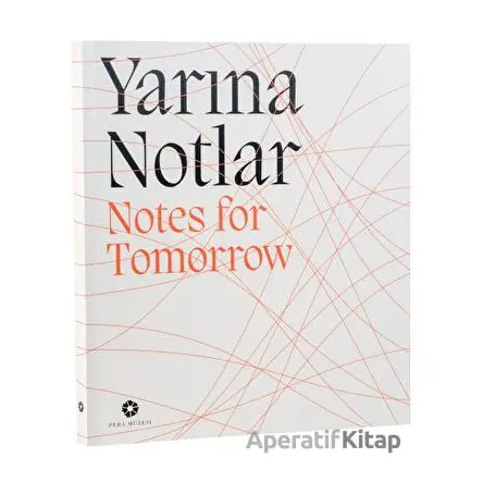 Yarına Notlar - Kolektif - Pera Müzesi Yayınları