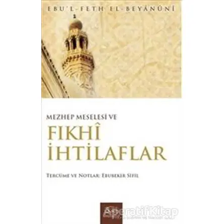Mezhep Meselesi ve Fıkhi İhtilaflar - Ebubekir Sifil - Rıhle Kitap