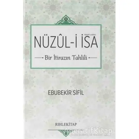 Nüzul-i İsa - Bir İtirazın Tahlili - Ebubekir Sifil - Rıhle Kitap