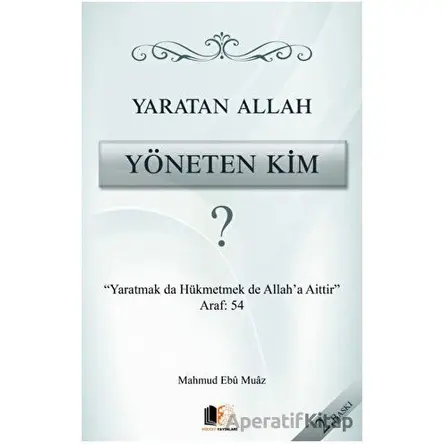 Yaratan Allah Yöneten Kim? - Mahmud Ebu Muaz - Hüccet Yayınları