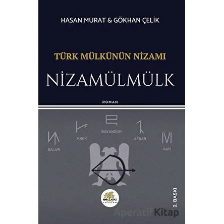 Türk Mülkünün Nizamı - Nizamülmülk - Gökhan Çelik - Nar Ağacı Yayınları