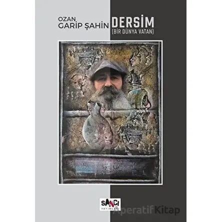 Dersim (Bir Dünya Vatan) - Ozan Garip Şahin - Sancı Yayınları