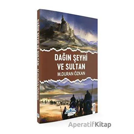 Dağın Şeyhi Ve Sultan - M. Duran Özkan - Ritim Plus Yayınları