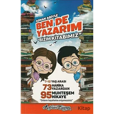 Adnan Abiyle Ben de Yazarım - Adnan Güneş - Mercan Çocuk Yayınları
