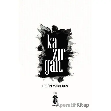 Kazırgan. - Ergün Mamedov - Mavi Gök Yayınları