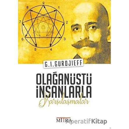 Olağanüstü İnsanlarla Karşılaşmalar - G. I. Gurdjieff - Mitra Yayınları
