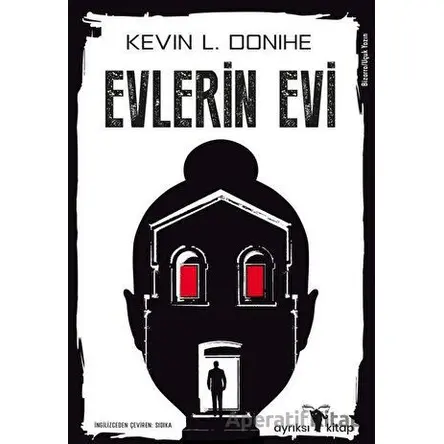 Evlerin Evi - Kevin L. Donihe - Ayrıksı Kitap