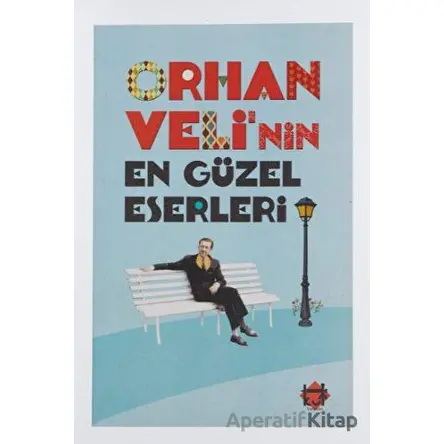 Orhan Velinin En Güzel Eserleri - Orhan Veli Kanık - Kut Yayınları