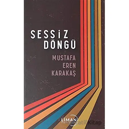 Sessiz Döngü - Mustafa Eren Karakaş - Liman Yayınevi