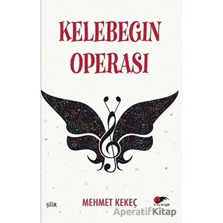 Kelebeğin Operası - Mehmet Kekeç - Kırmızı ve Siyah Yayınevi
