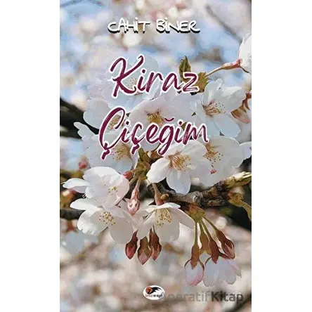 Kiraz Çiçeğim - Cahit Biner - Kırmızı ve Siyah Yayınevi