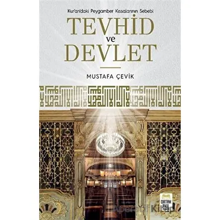 Tevhid ve Devlet - Mustafa Çevik - Ortak Akıl Yayınları