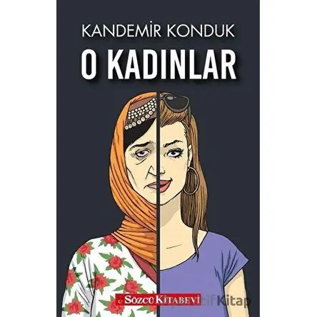 O Kadınlar - Kandemir Konduk - Sözcü Kitabevi