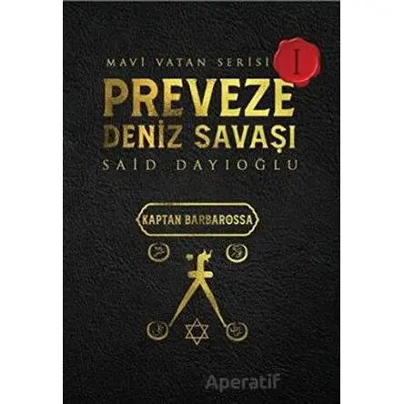 Preveze Deniz Savaşı - Mavi Vatan Serisi 1 - Said Dayıoğlu - Otantik Kitap