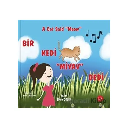 Bir Kedi Miyav Dedi - A Cat Said Meow - İlkay Çelik - US Yayınları