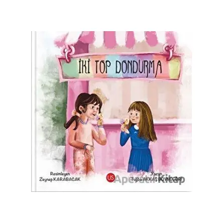 İki Top Dondurma - Tuğba Akkaş Boynueğri - US Yayınları