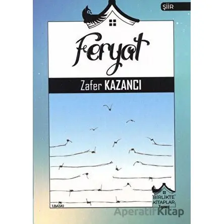 Feryat - Zafer Kazancı - Birlikte Kitaplar Yayınevi