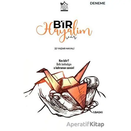 Bir Hayalim Var - Kolektif - Birlikte Kitaplar Yayınevi