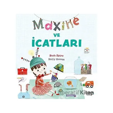 Maxine ve İcatları - Ruth Spiro - İlksatır Yayınevi