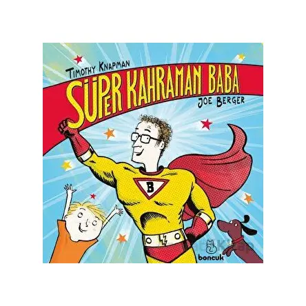 Süper Kahraman Baba - Timothy Knapman - Boncuk Yayınları