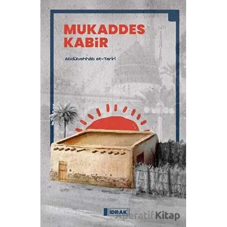 Mukaddes Kabir - Abdülvehhab et-Tariri - İdrak Yayınları