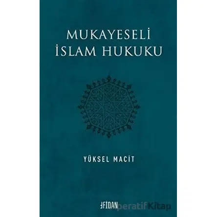 Mukayeseli İslam Hukuku - Yüksel Macit - Fidan Kitap