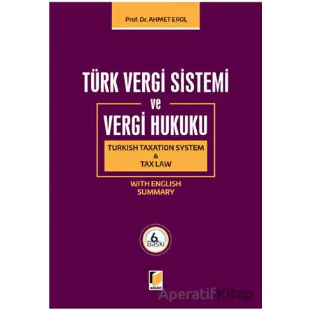 Türk Vergi Sistemi ve Vergi Hukuku - Ahmet Erol - Adalet Yayınevi