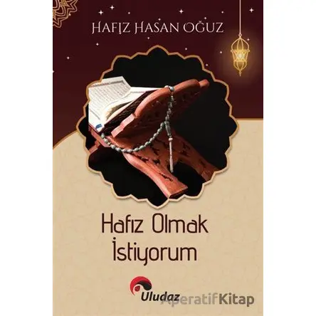Hafız Olmak İstiyorum - Hasan Oğuz - Uludaz Yayınları