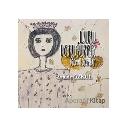 Güzel Günler - Duru Konuşuyor - Zahide Özkul - Liman Yayınevi