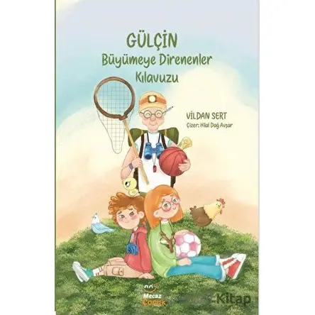 Gülçin - Büyümeye Direnenler Kılavuzu - Vildan Sert - Mecaz Çocuk