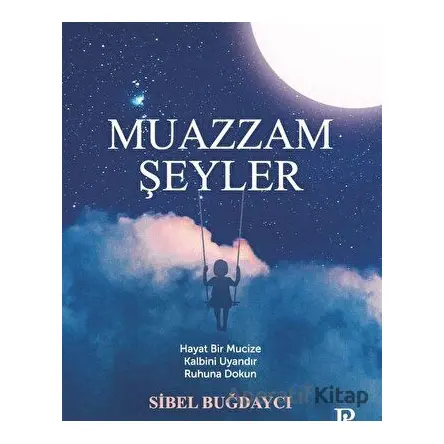 Muazzam Şeyler - Sibel Buğdaycı - Potink Kitap