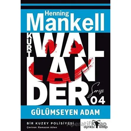 Gülümseyen Adam - Kurt Wallander Serisi 4 - Henning Mankell - Ayrıksı Kitap
