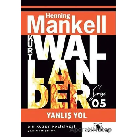 Yanlış Yol - Kurt Wallander Serisi 5 - Henning Mankell - Ayrıksı Kitap