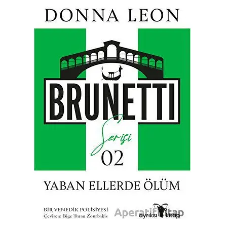 Yaban Ellerde Ölüm - Brunetti Serisi 2 - Donna Leon - Ayrıksı Kitap