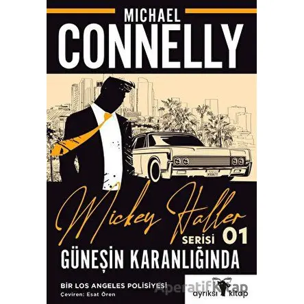 Güneşin Karanlığında - Mickey Haller Serisi 1 - Michael Connelly - Ayrıksı Kitap