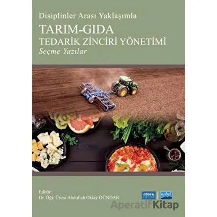 Disiplinler Arası Yaklaşımla Tarım-Gıda Tedarik Zinciri Yönetimi