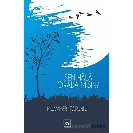 Sen Hala Orada mısın? - Muammer Torunlu - Sidar Yayınları