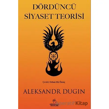 Dördüncü Siyaset Teorisi - Aleksandr Dugin - Kronoloji Yayınları